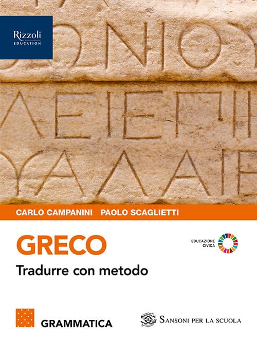 Greco. Tradurre con metodo. Grammatica. Per le Scuole superiori. Con e-book. Con espansione online (Vol. 1) book