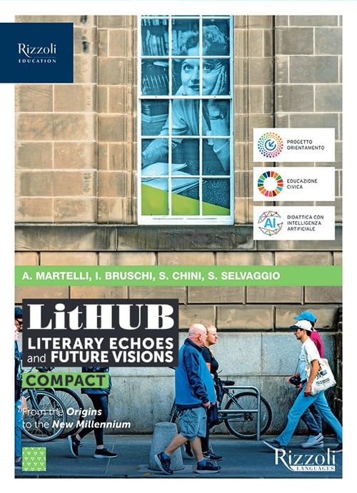 LitHUB. Literary echoes and future visions. Compact. With Study tools. Per le Scuole superiori. Con e-book. Con espansione online book