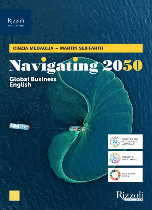Navigating 2050. Global English business. Per le Scuole superiori. Con e-book. Con espansione online book
