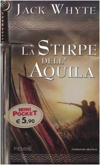 La stirpe dell'Aquila. Le cronache di Camelot (Vol. 3) (Piemme mini pocket) Historical Fiction