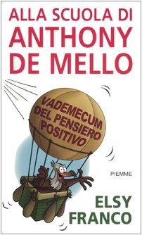 Alla scuola di Anthony De Mello. Vademecum del pensiero positivo Lifestyle
