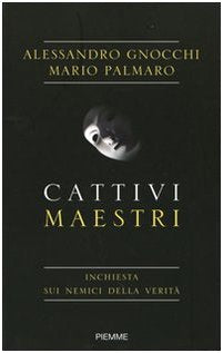 Cattivi maestri. Inchiesta sui nemici della verità Books