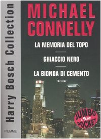 Harry Bosch collection: la memoria del topo; ghiaccio nero; la bionda di cemento. book