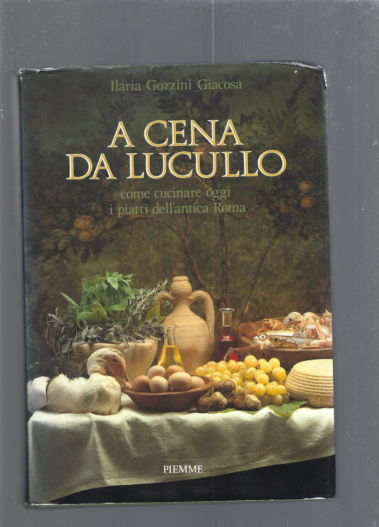 A cena da Lucullo. Come cucinare oggi i piatti dell'antica Roma book