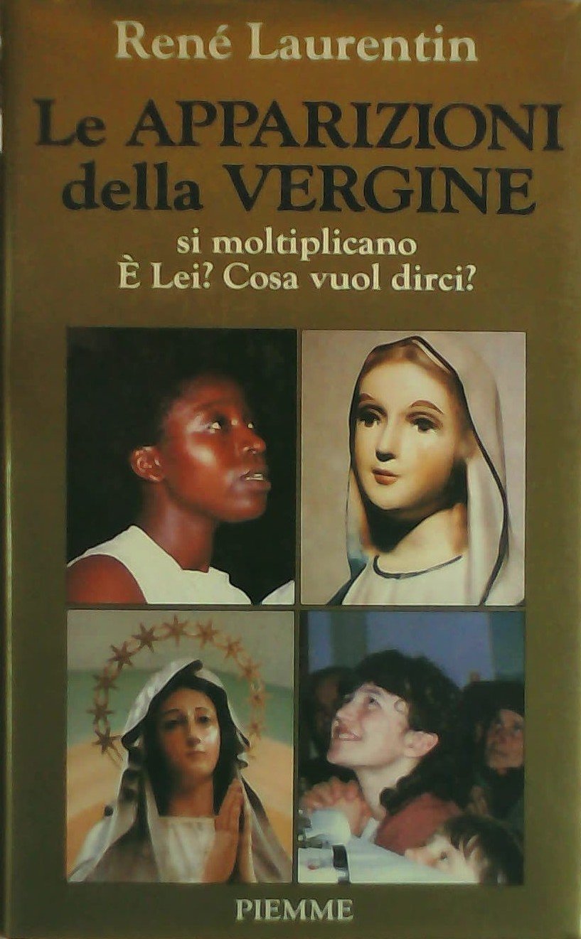 Le apparizioni della Vergine si moltiplicano. E lei? Cosa vuol dirci? book