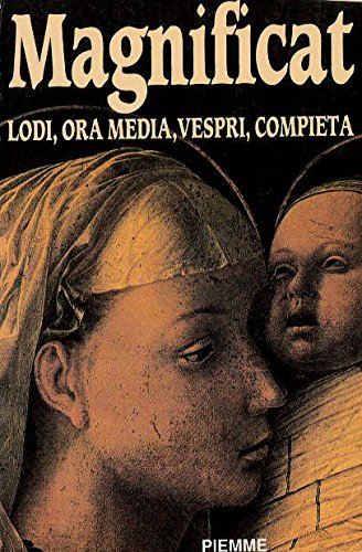 Magnificat. Lodi mattutine, ora media, vespri, compieta, dalla liturgia delle ore book