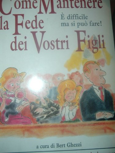 Come Mantenere La Fede Dei Vostri Figli book