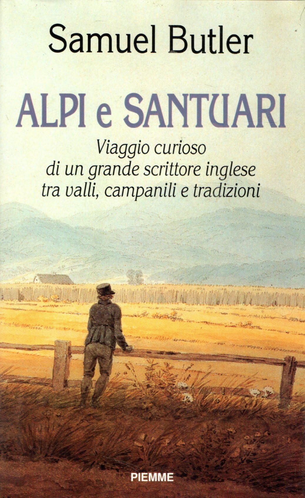 Alpi e santuari. Viaggio curioso di un grande scrittore inglese tra valli, campanili e tradizioni book
