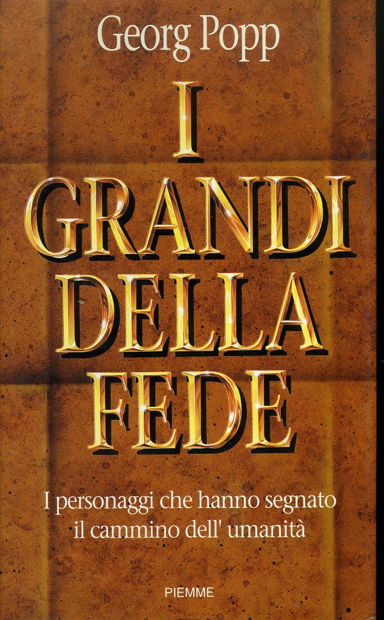 I grandi della fede. I personaggi che hanno segnato il cammino dell'umanità Politics & Society Books