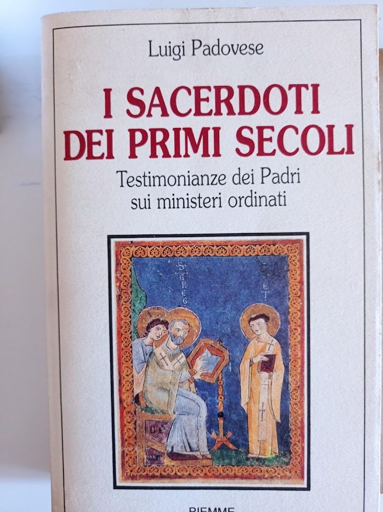 I sacerdoti dei primi secoli. Testimonianze dei Padri sui ministeri ordinati book