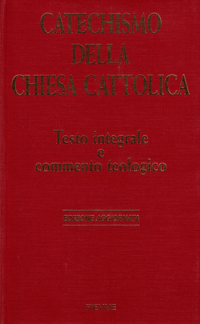 Catechismo della Chiesa cattolica. Testo integrale e commento teologico Religion & Esotericism