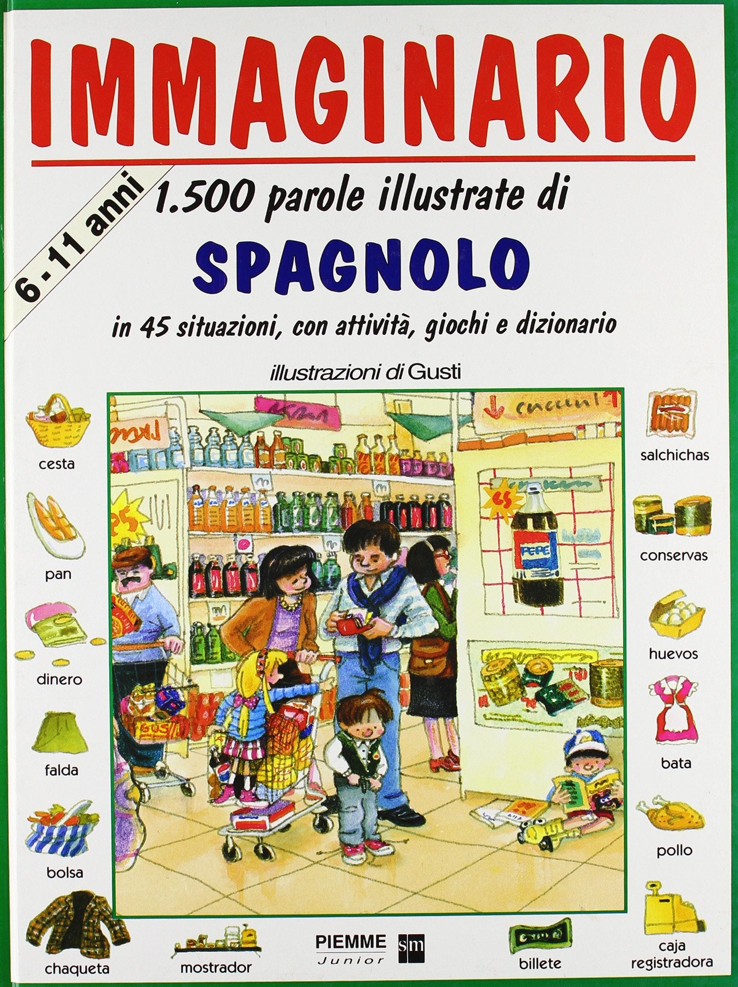 Immaginario. 1500 parole illustrate in 45 situazioni, con attività, giochi e dizionario di spagnolo Non-fiction