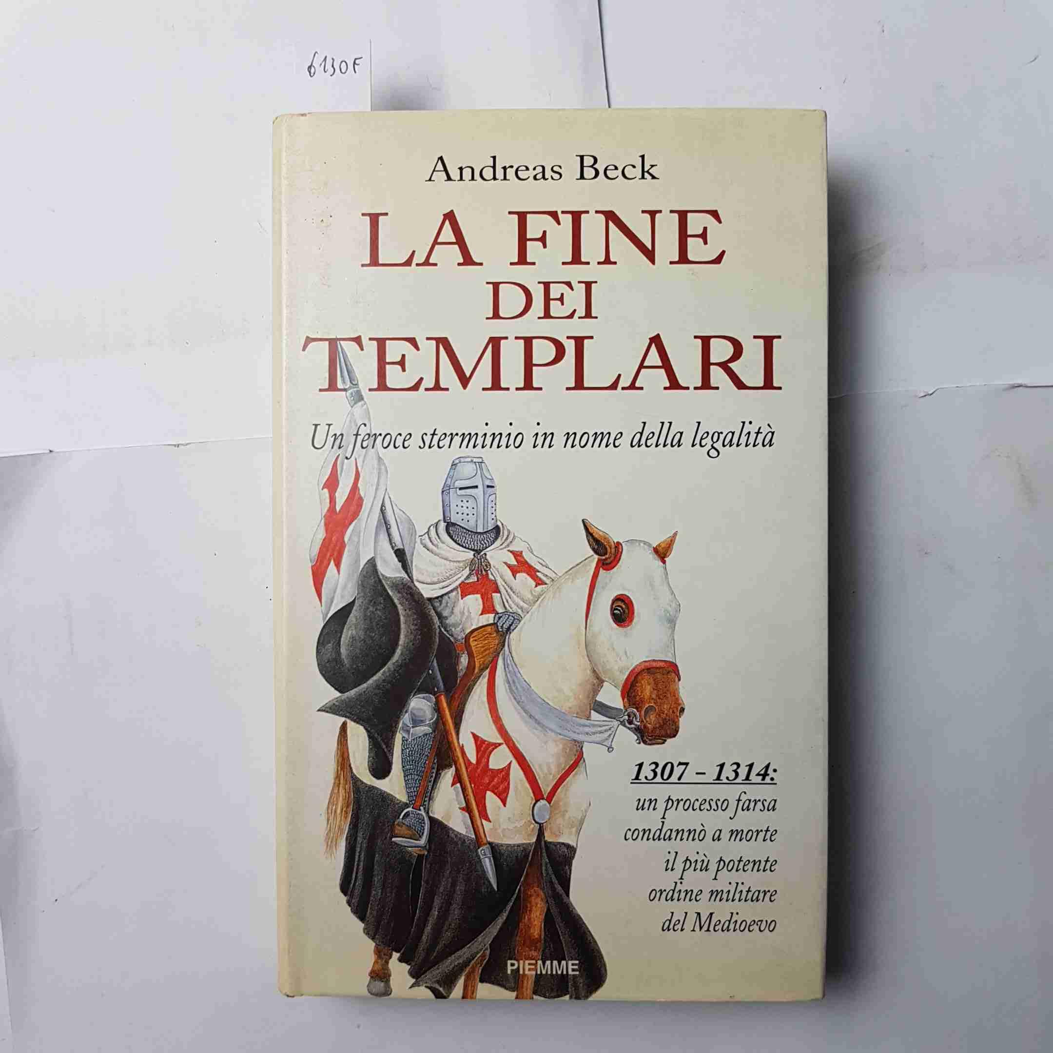 La fine dei Templari. Un feroce sterminio in nome della legalità Philosophy