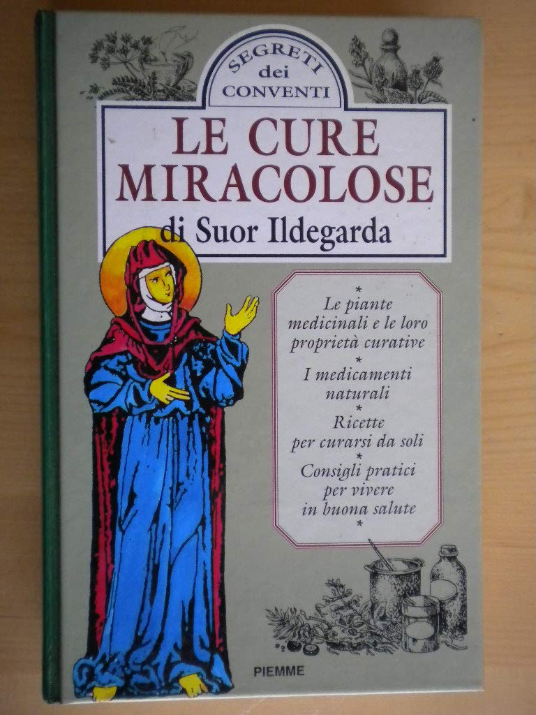 Le cure miracolose di suor Ildegarda (Manuali della casa) Medicine