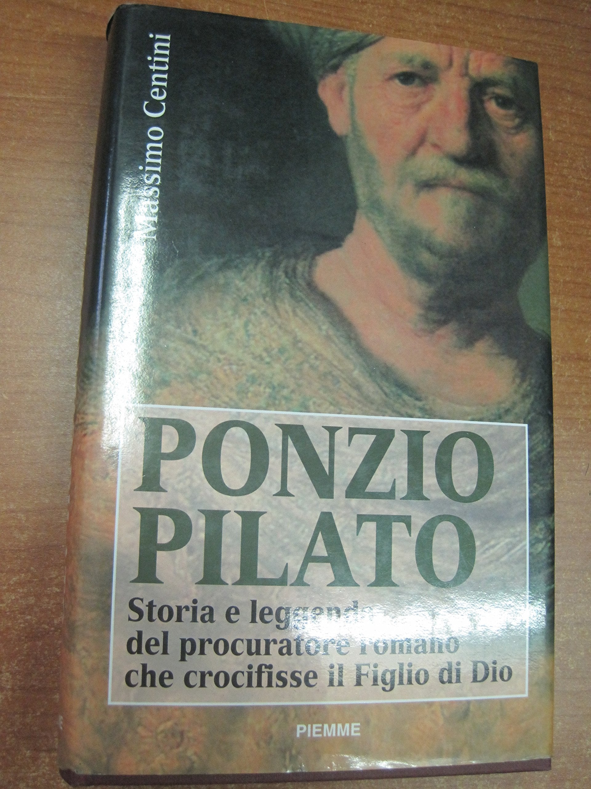 Ponzio Pilato. Il giudice del figlio di Dio: colpevole o innocente? book