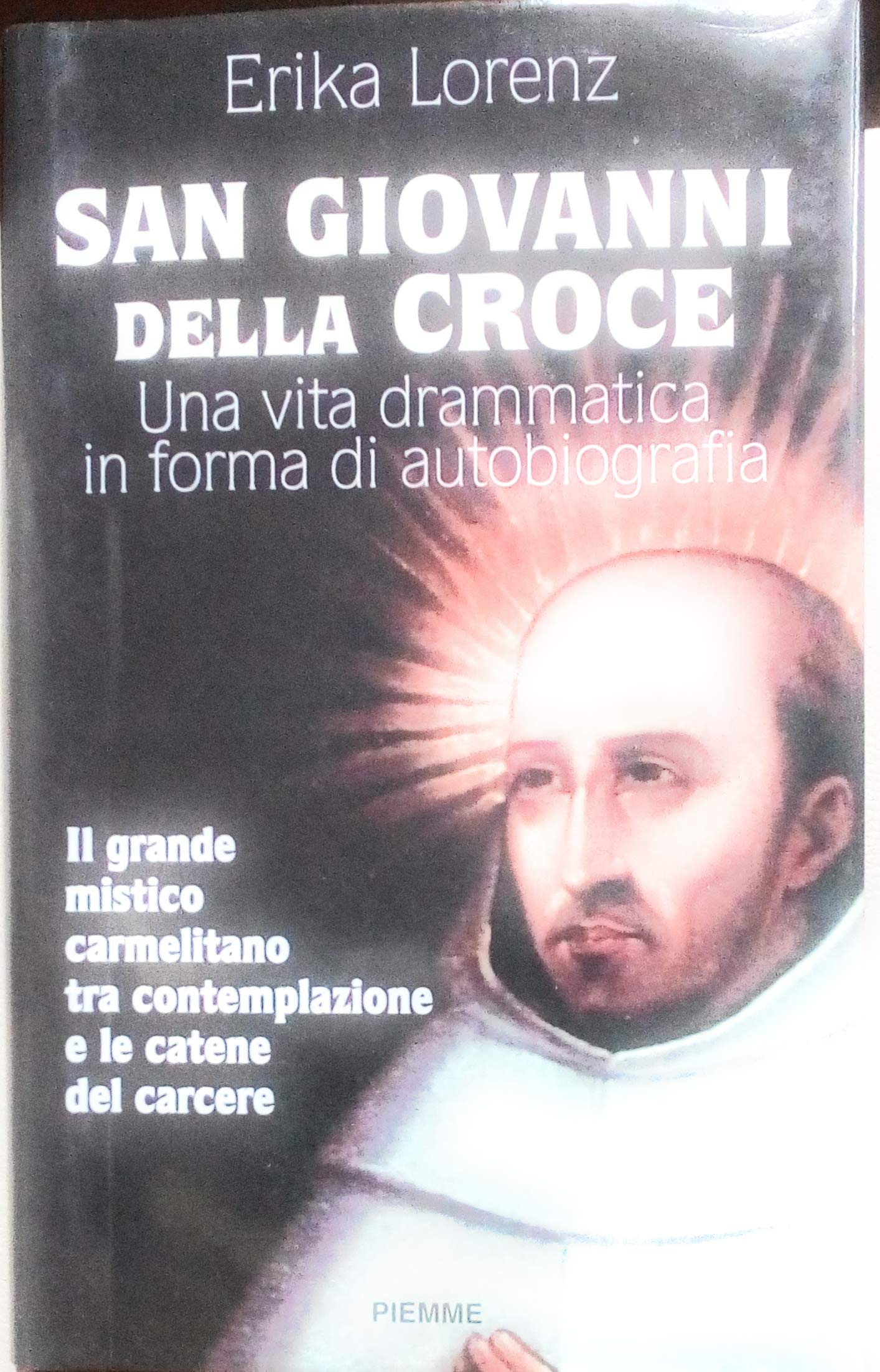 San Giovanni della Croce. Una vita drammatica in forma di autobiografia book