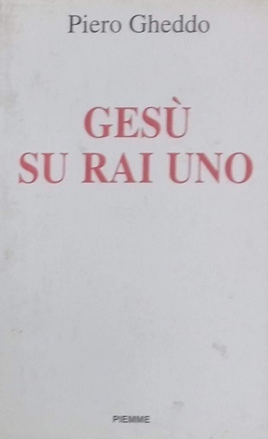 Gesù su Rai uno. Il vangelo della domenica raccontato da un missionario Religion & Esotericism