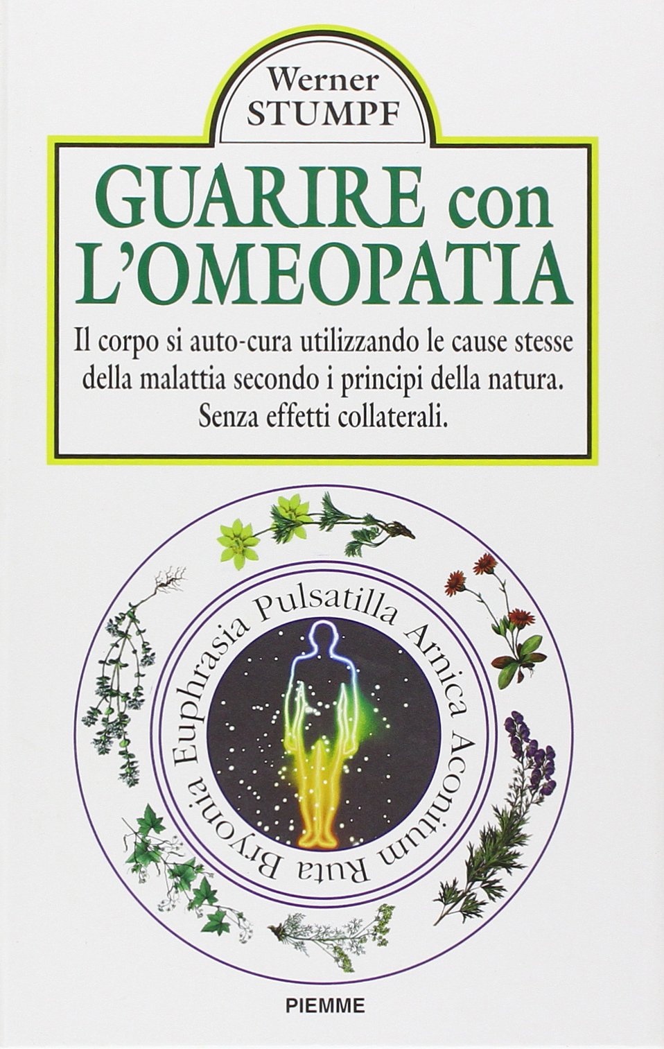 Guarire con l'omeopatia (Manuali della casa) Medicine