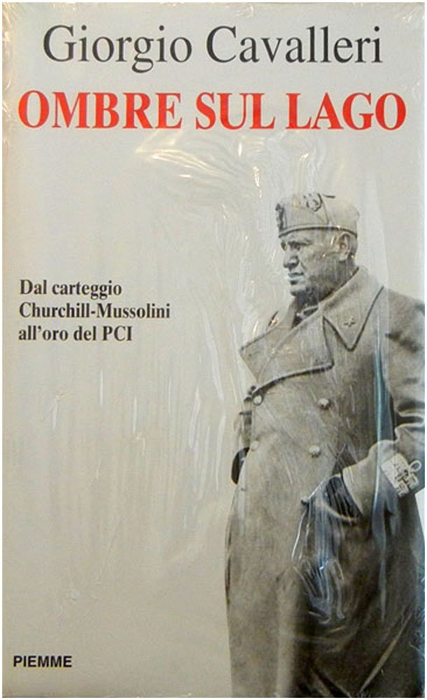 Ombre sul lago. Dal carteggio Churchill-Mussolini all'oro del PCI Social Sciences
