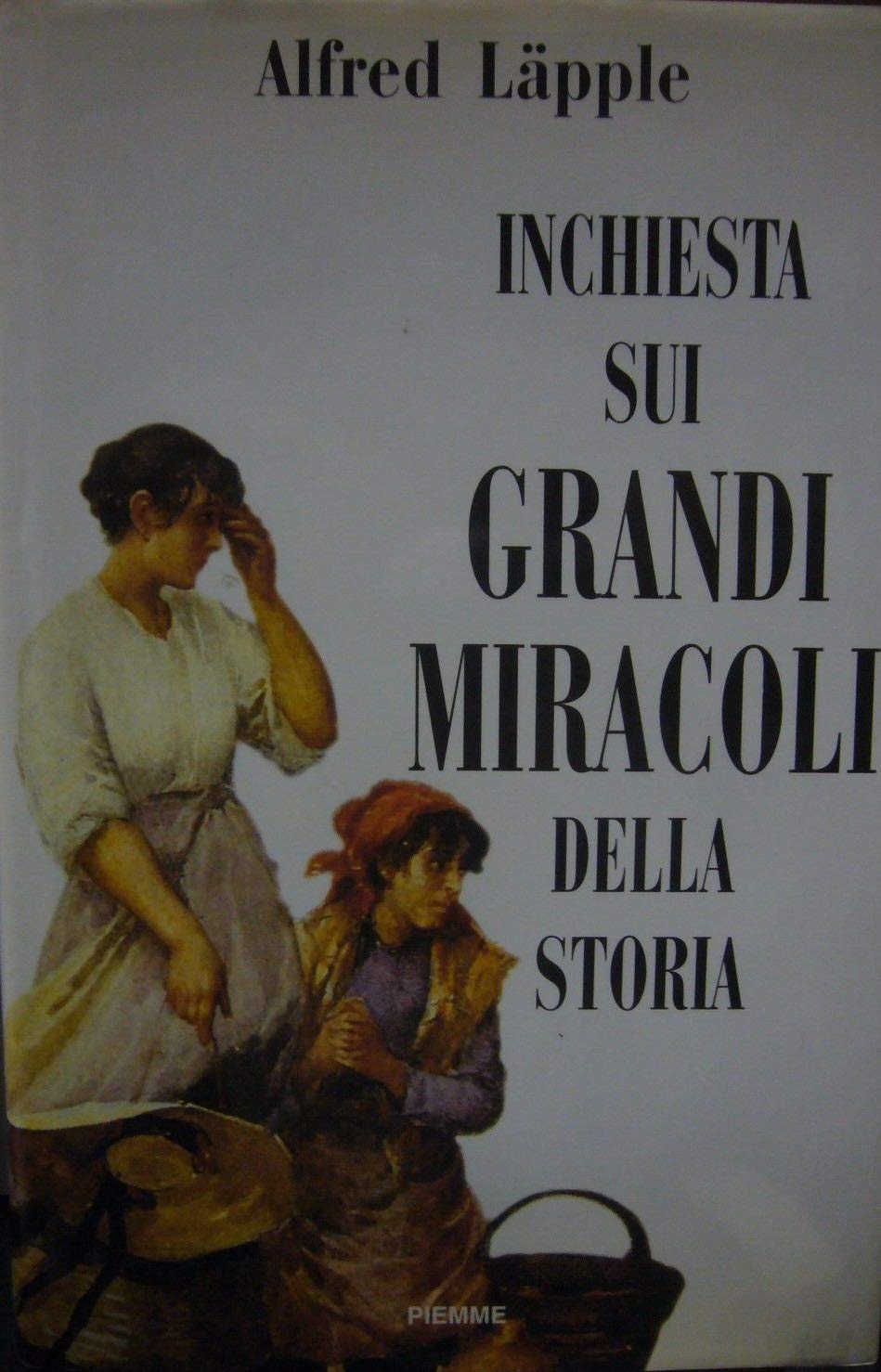 Inchiesta sui grandi miracoli della storia Religion & Esotericism