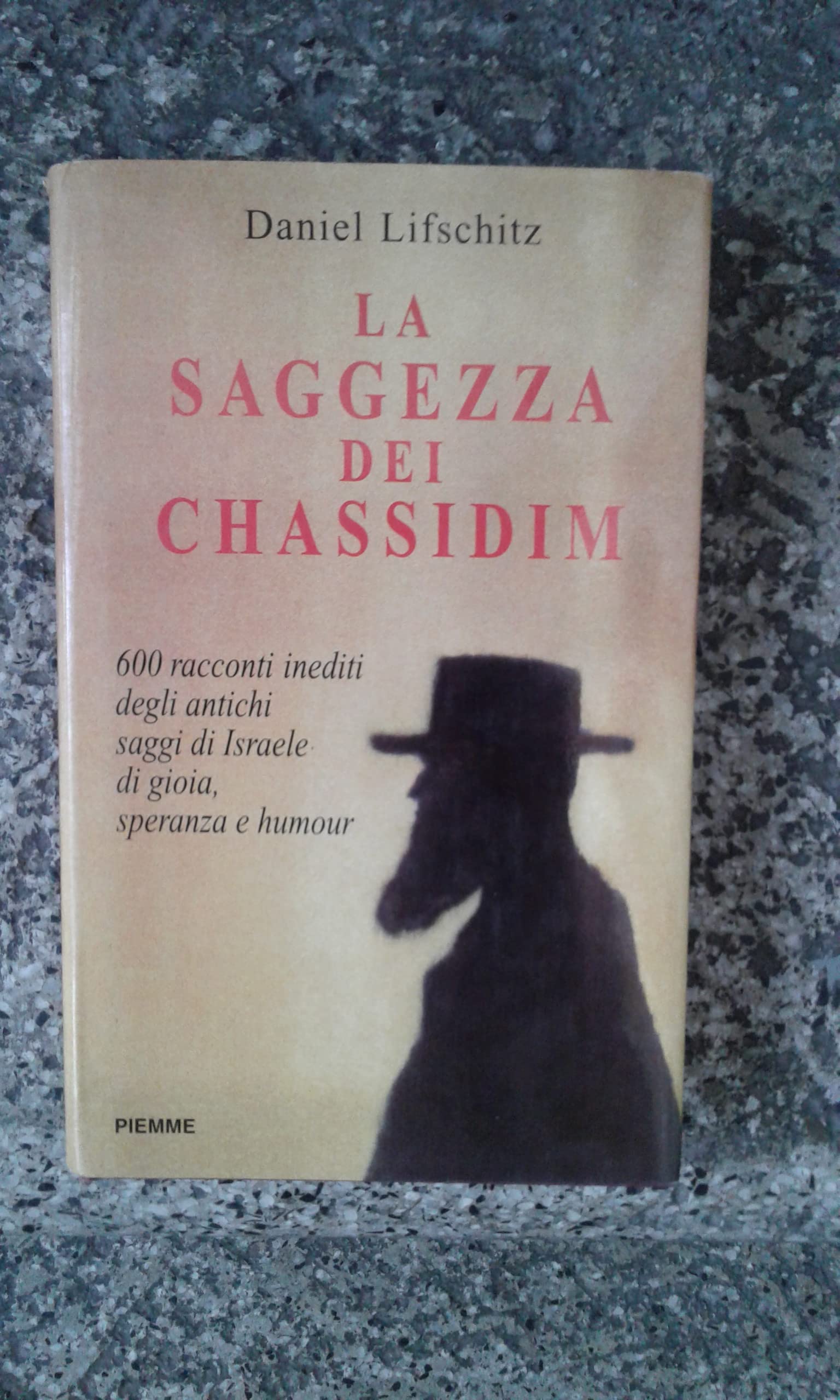 La saggezza dei chassidim. 600 racconti inediti degli antichi saggi di Israele book