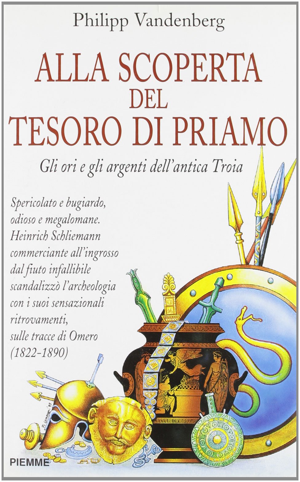 Alla scoperta del tesoro di Priamo. Gli ori e gli argenti dell'antica Troia book