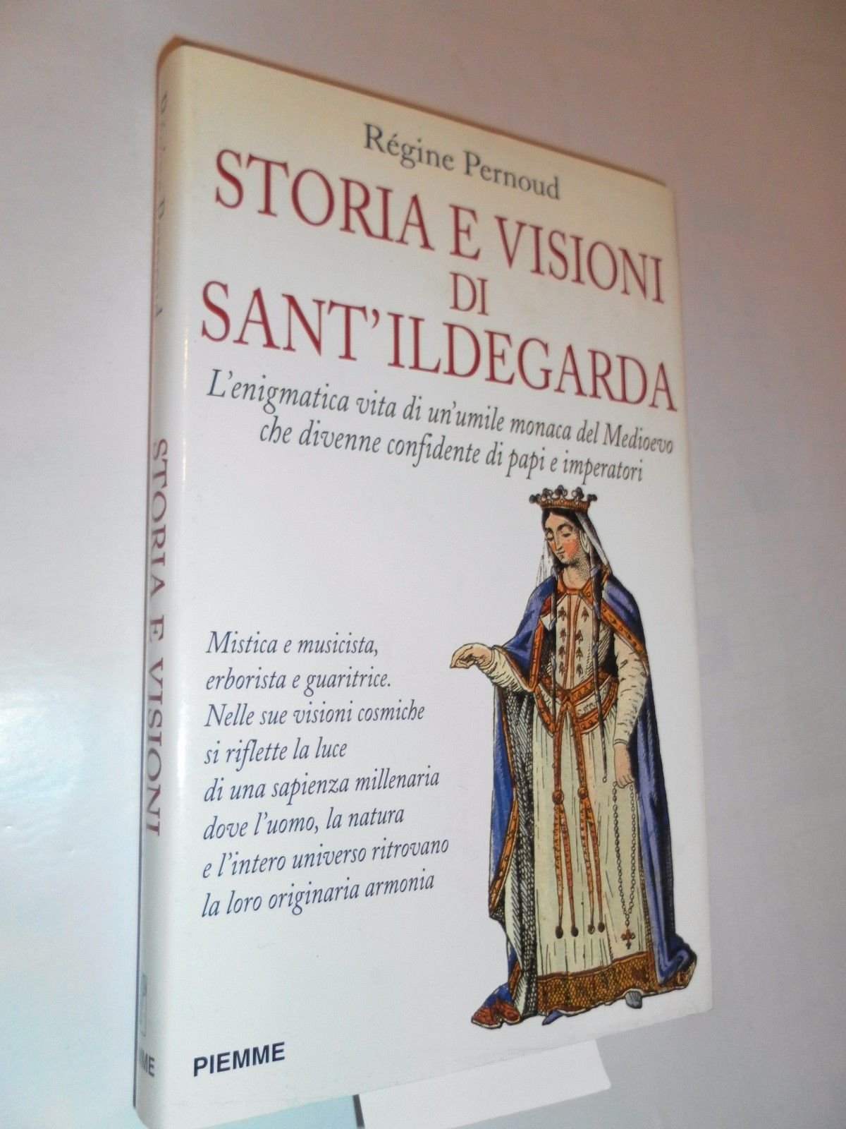 Storia e visioni di sant'Ildegarda. L'enigmatica vita di un'umile monaca del Medioevo che divenne confidente di papi e imperatori book