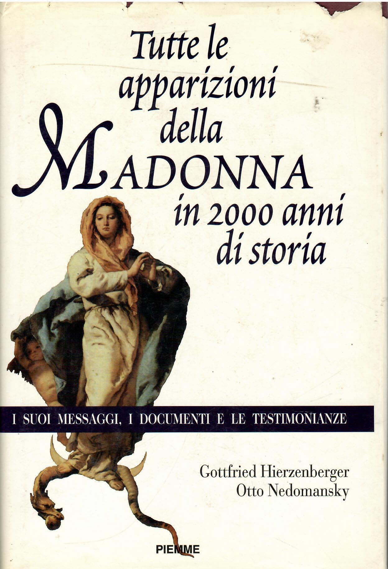 Tutte le apparizioni della Madonna in 2000 anni di storia. I suoi messaggi, i documenti e le testimonianze Religion & Esotericism