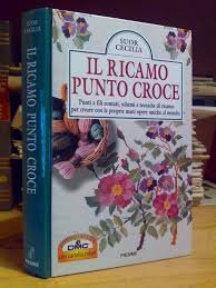 Il ricamo punto croce. Punti e fili contati, schemi e tecniche di ricamo per creare con le proprie mani opere uniche al mondo book