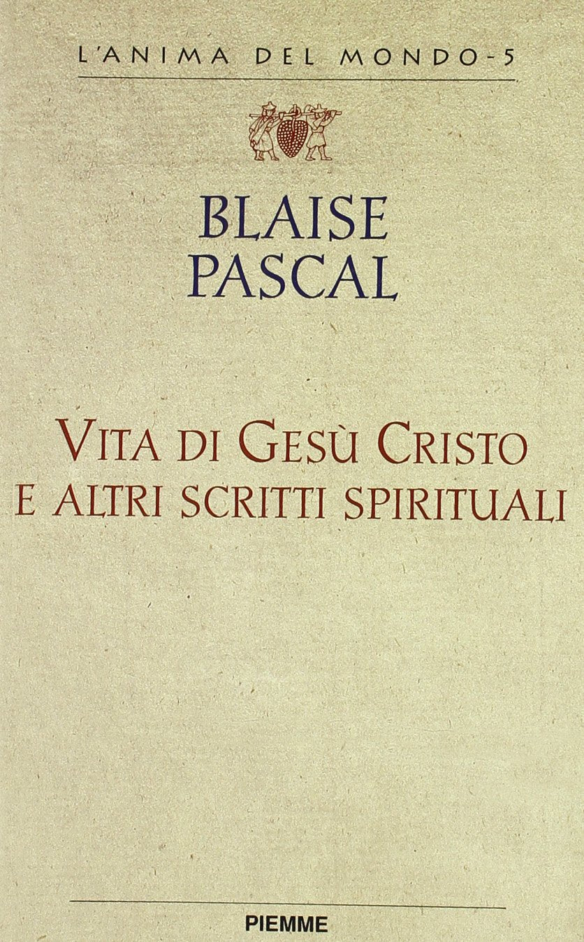 Vita di Gesù Cristo e altri scritti spirituali (L' anima del mondo) Religion & Esotericism