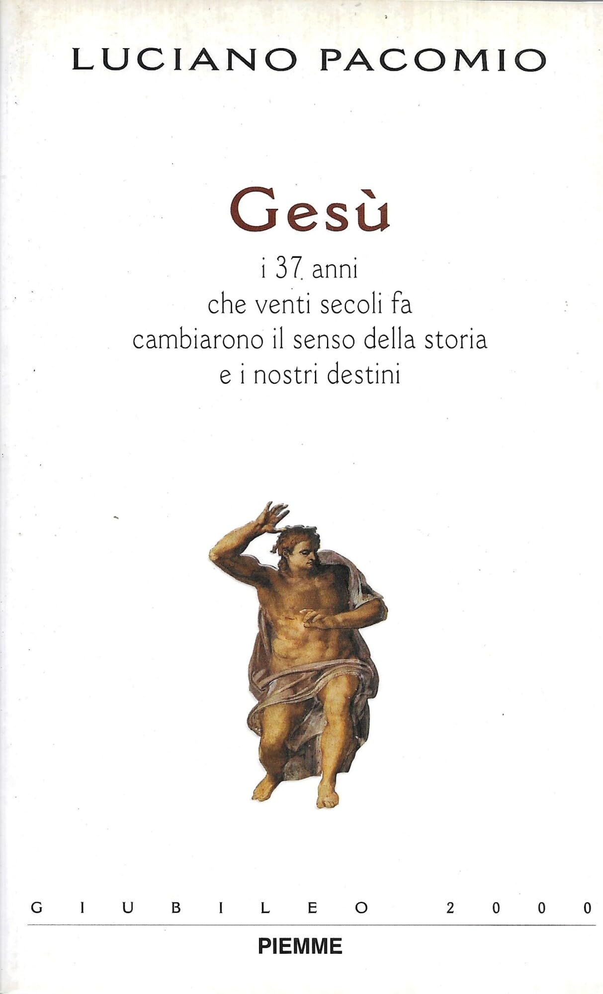 Gesù. i 37 anni che venti secoli fa cambiarono il senso della storia e i nostri destini (Collana De Mello) Religion & Esotericism