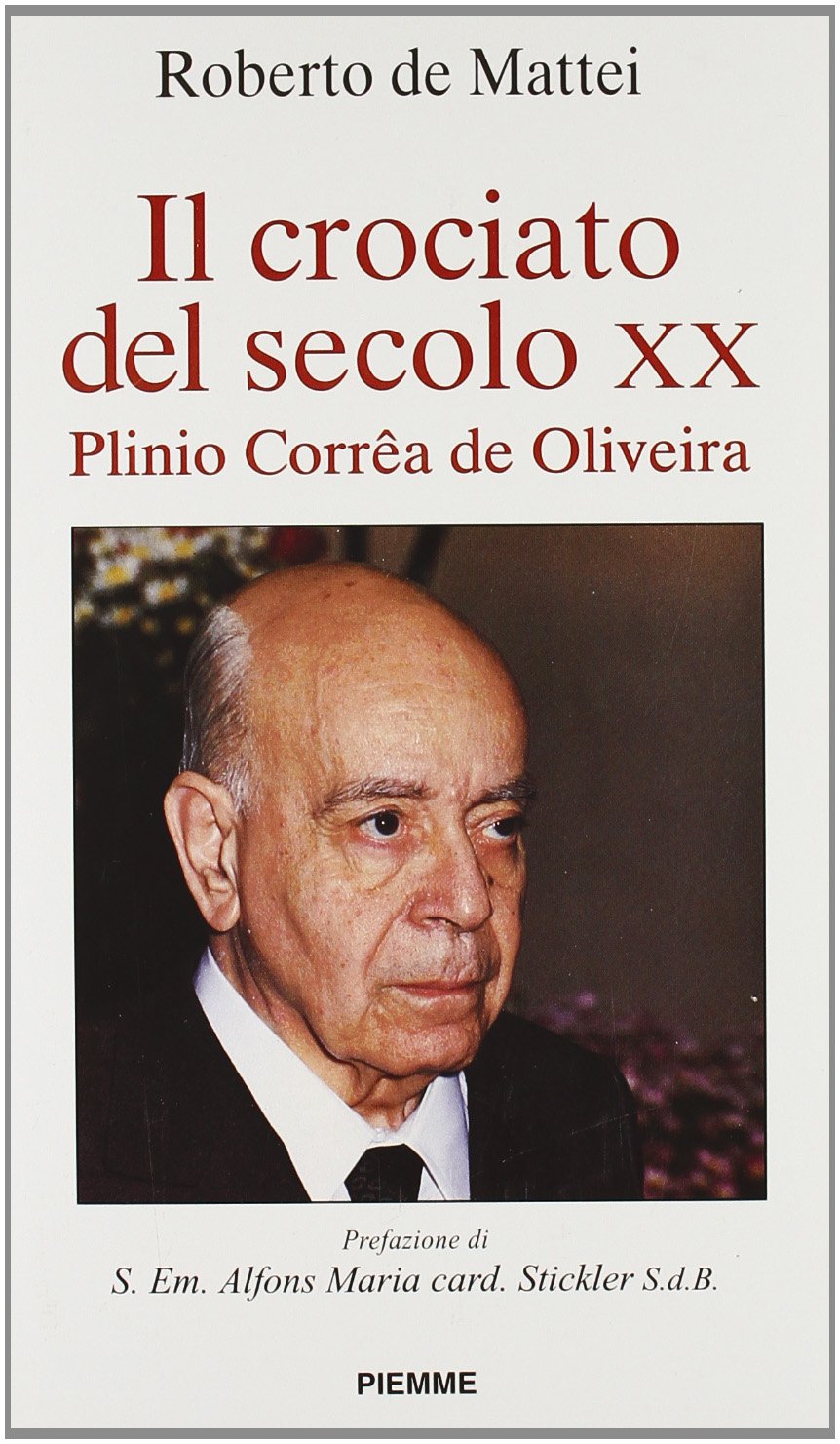 Il crociato del secolo XX: Plinio Corrêa de Oliveira book