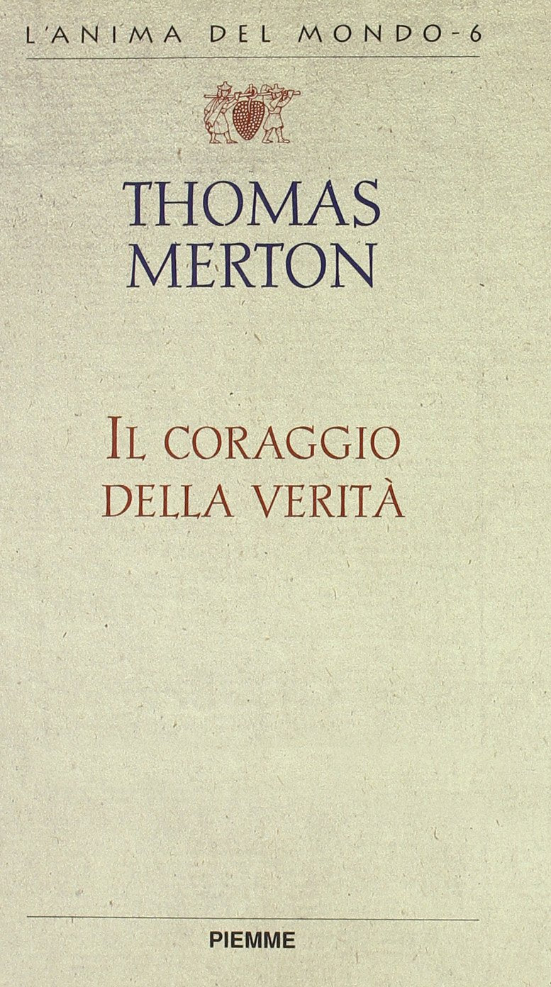 Il coraggio della verità. Lettere a grandi scrittori (L' anima del mondo) Essays & Short Stories