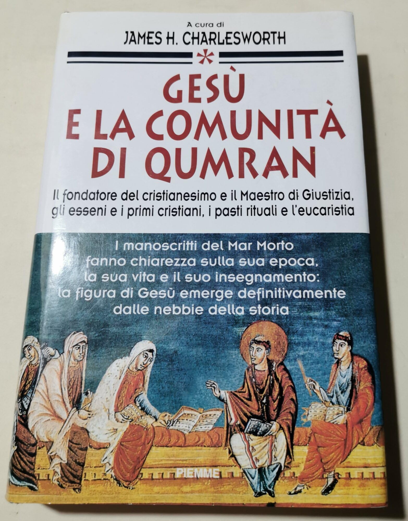 Gesù e la comunità di Qumran. Il fondatore del cristianesimo e il maestro di giustizia, gli esseni e i primi cristiani, i pasti rituali e l'eucarestia Religion & Esotericism