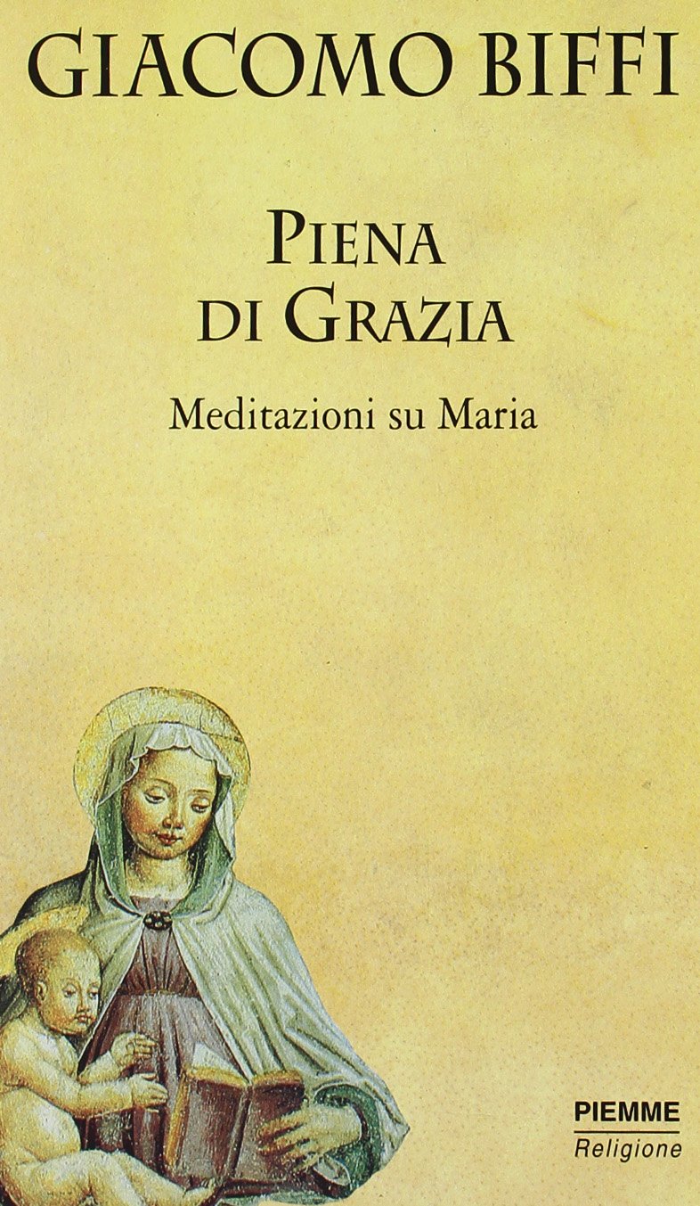 Piena di grazia. Meditazioni su Maria Religion & Esotericism
