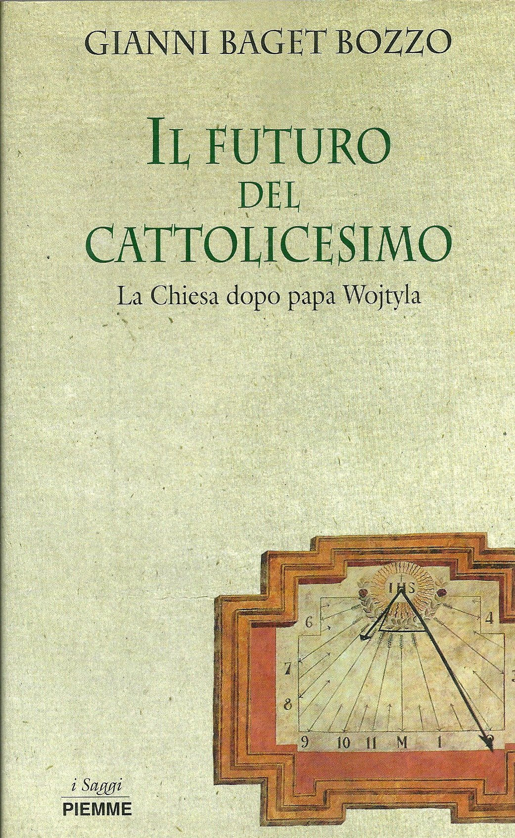 Il futuro del cattolicesimo. La Chiesa dopo Wojtyla book