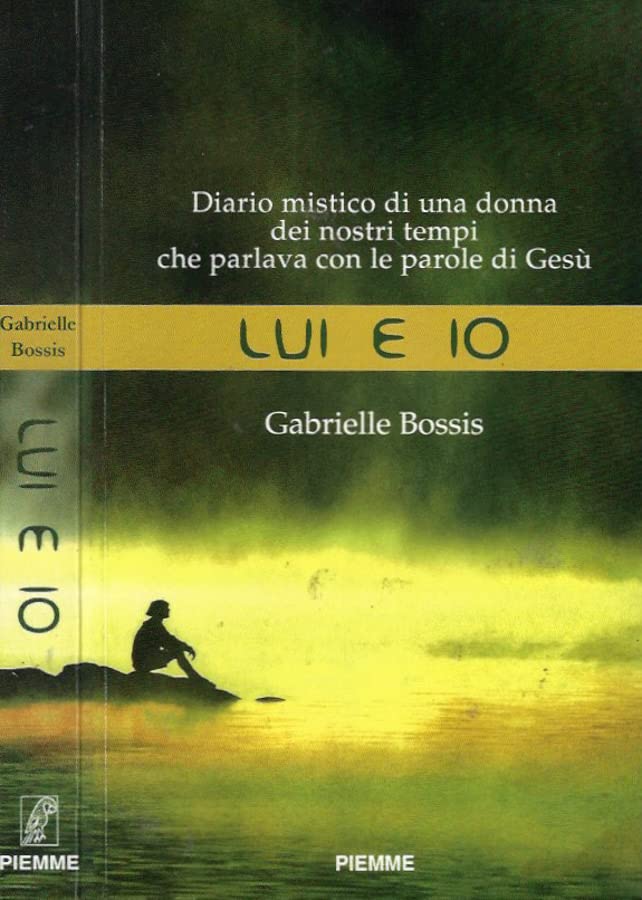 Lui e io. Diario mistico di una donna dei nostri tempi che parlava con le parole di Gesù Politics & Society