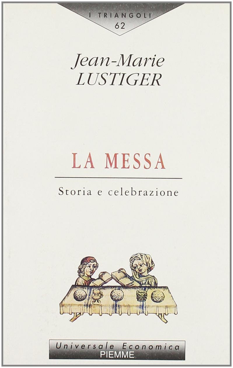 La messa. Storia e celebrazione book