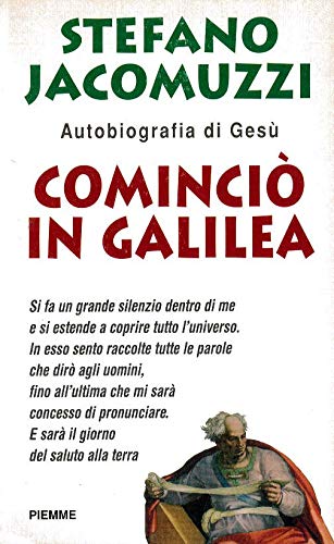 Cominciò in Galilea. Autobiografia di Gesù book