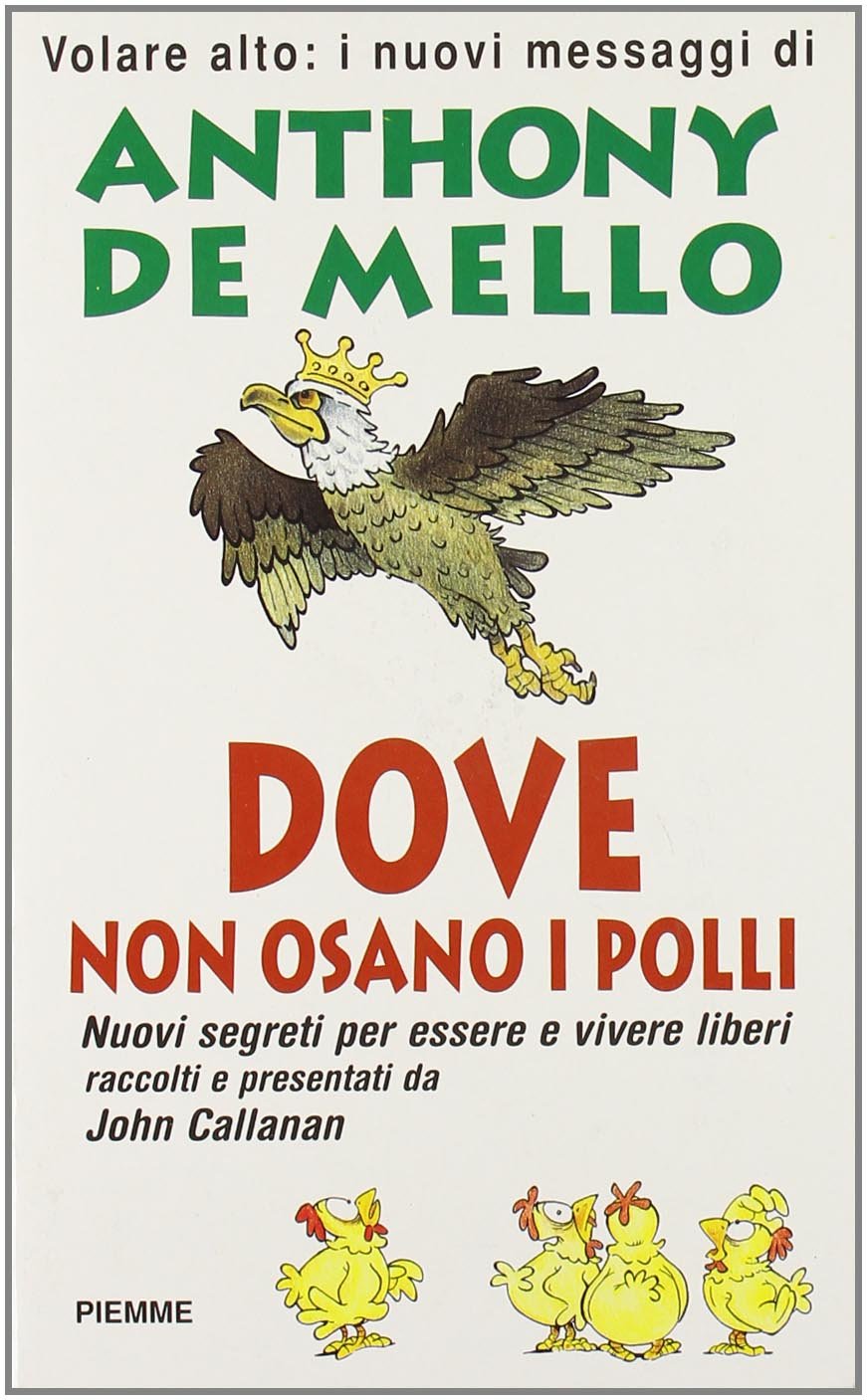 Volare alto. Dove non osano i polli (Collana De Mello) Religion & Esotericism