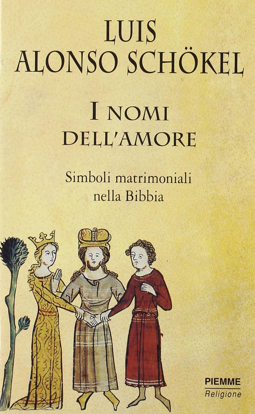 I nomi dell'amore. Simboli matrimoniali nella Bibbia (Bibbia e teologia) Eroticism