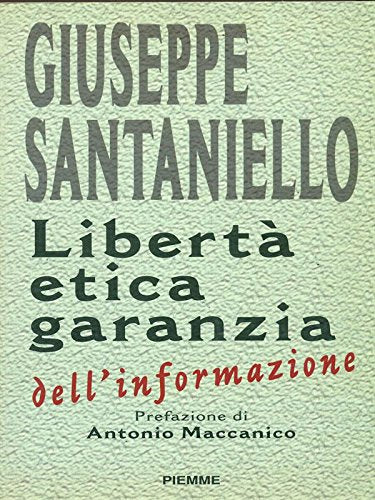 Libertà etica garanzia dell'informazione book