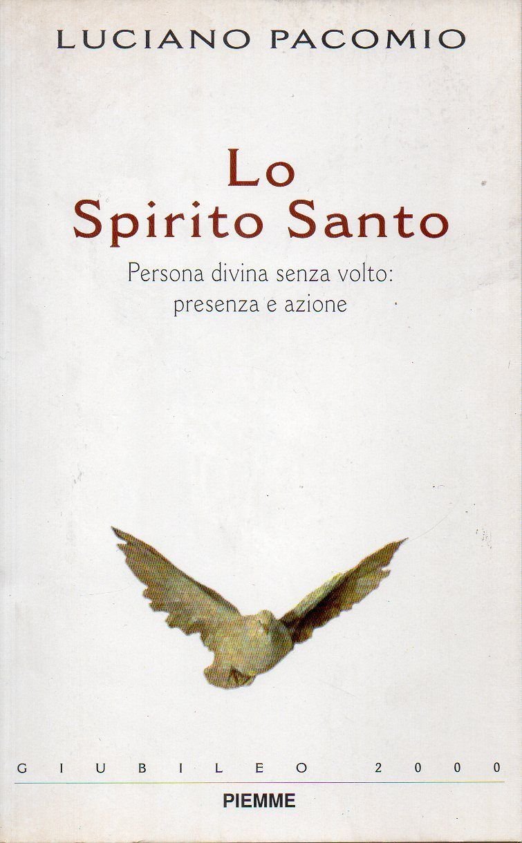 Lo Spirito Santo. Persona divina senza volto: presenza e azione book