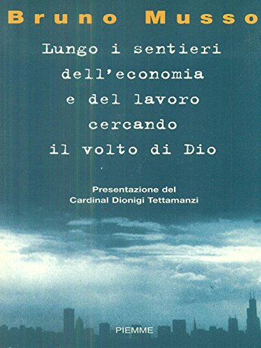 Lungo i sentieri dell'economia e del lavoro cercando il volto di Dio book