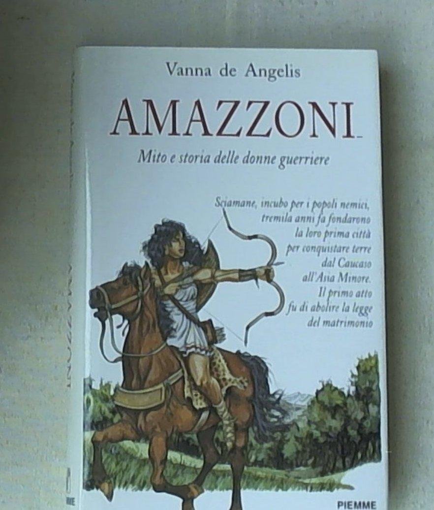 Amazzoni. Mito e storia delle donne guerriere book
