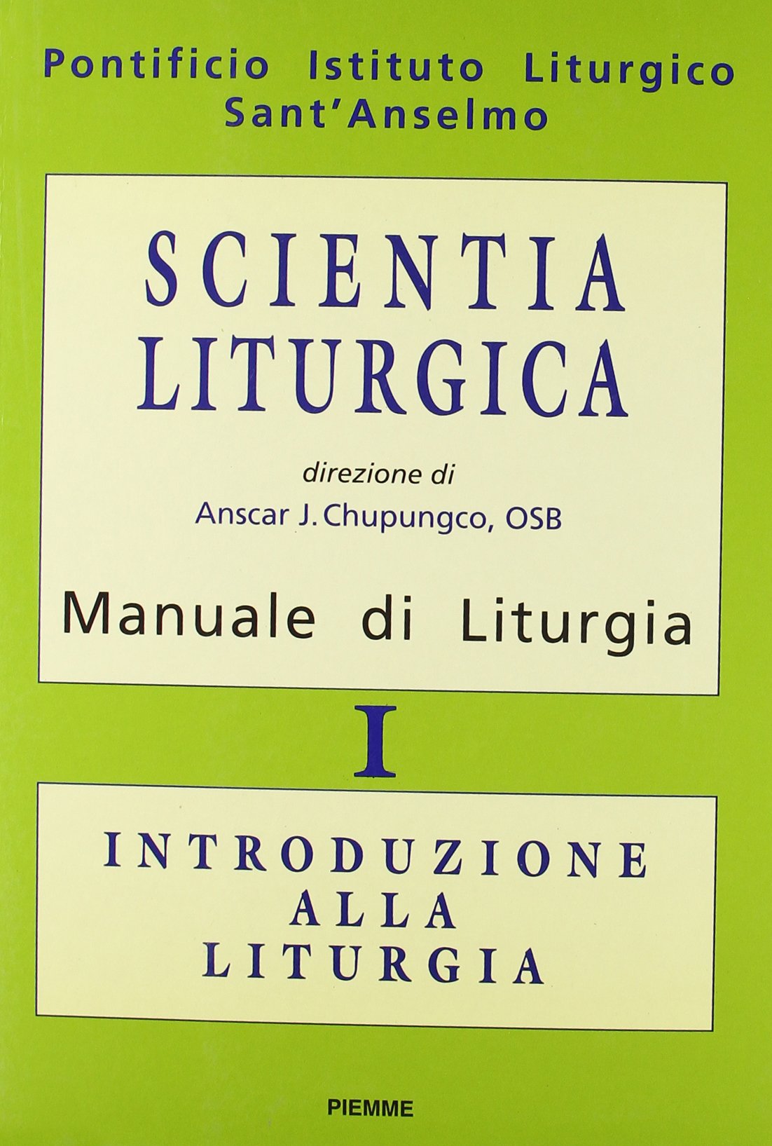 Scientia liturgica. Manuale di liturgia. Introduzione alla liturgia (Vol. 1) book