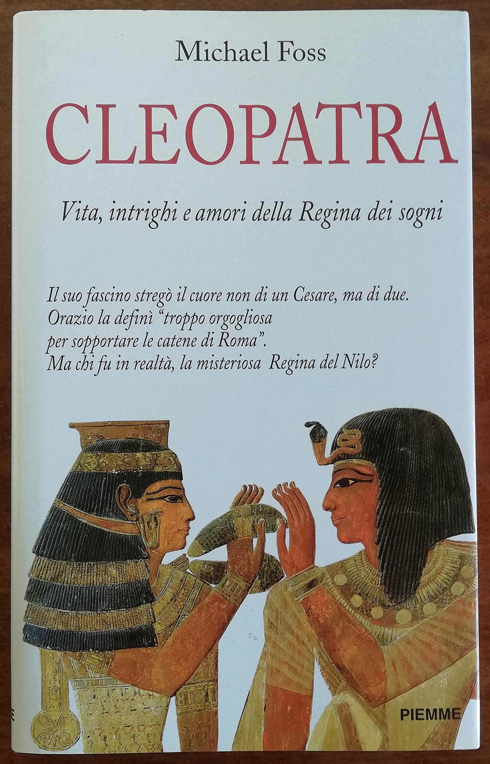 Cleopatra. Vita, intrighi e amori della regina dei sogni Memories