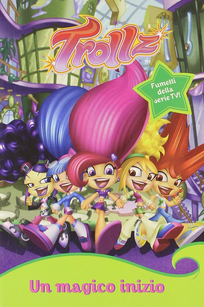 Un magico inizio. Trollz (Piemme junior) Novels & Short Stories