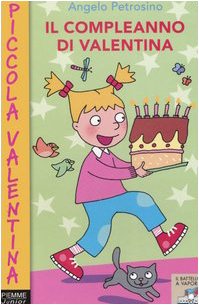 Il compleanno di Valentina (Il battello a vapore. Piccola Valentina) Novels & Short Stories