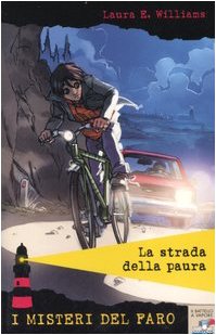 La strada della paura. Ediz. illustrata (Il battello a vapore. I misteri del faro) Novels & Short Stories